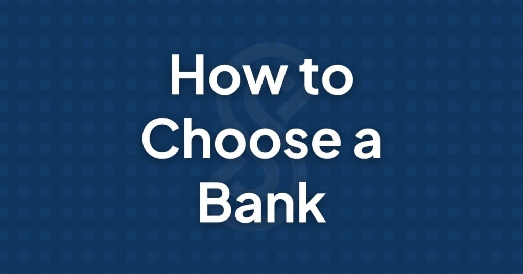 How to Choose a Bank