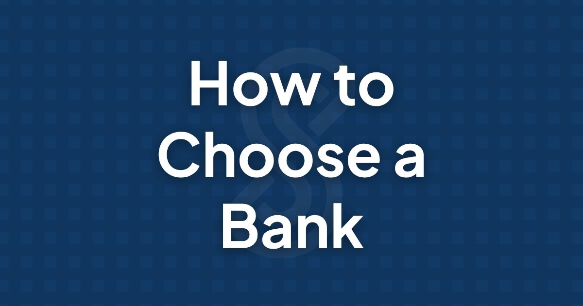 How to Choose a Bank