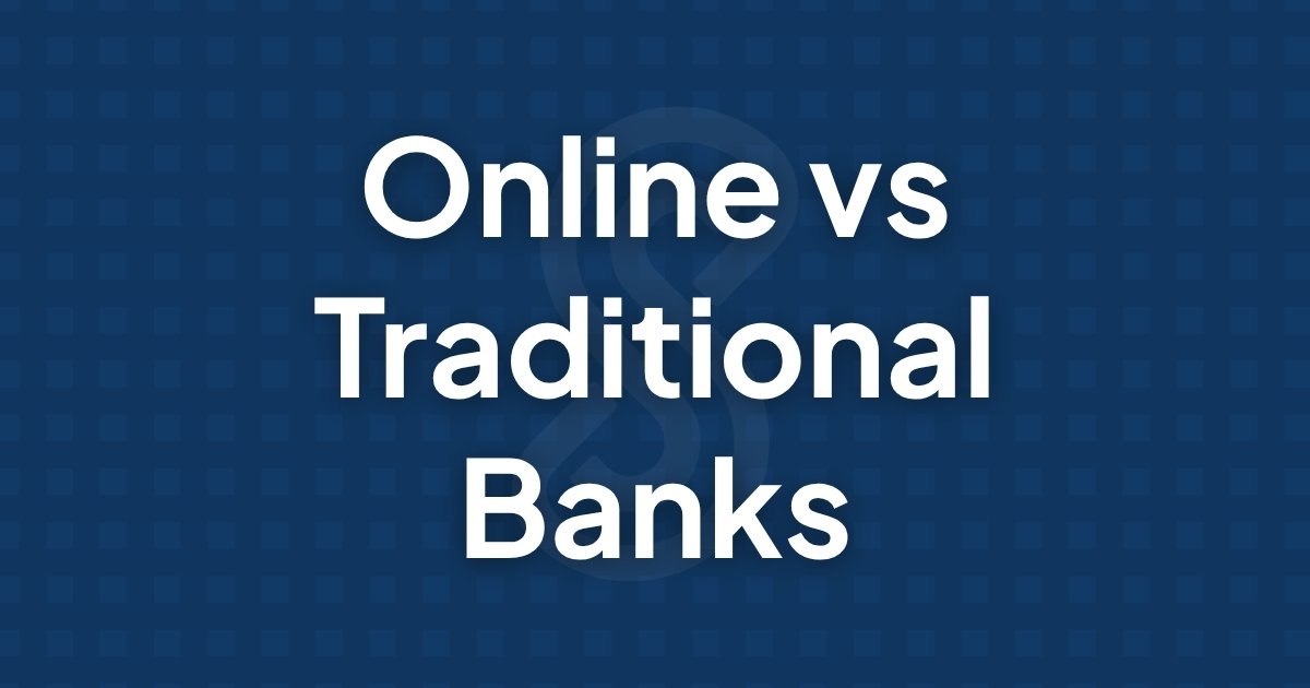 Online vs Traditional Banks