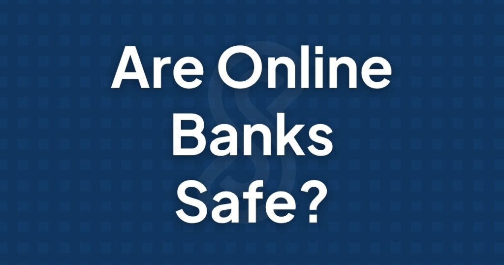 Are Online Banks Safe