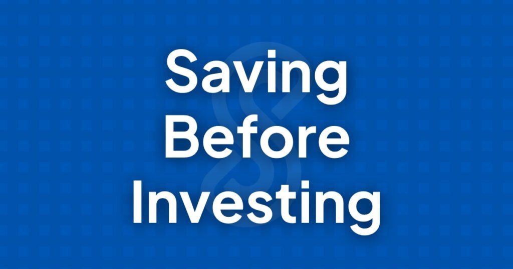How Much Should You Save Before Investing