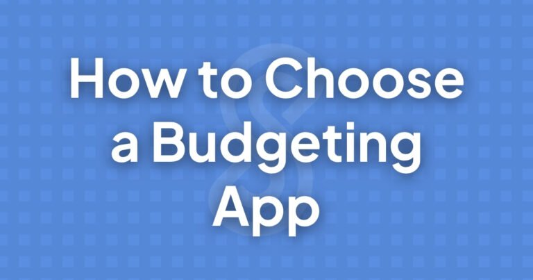 How to Choose a Budgeting App