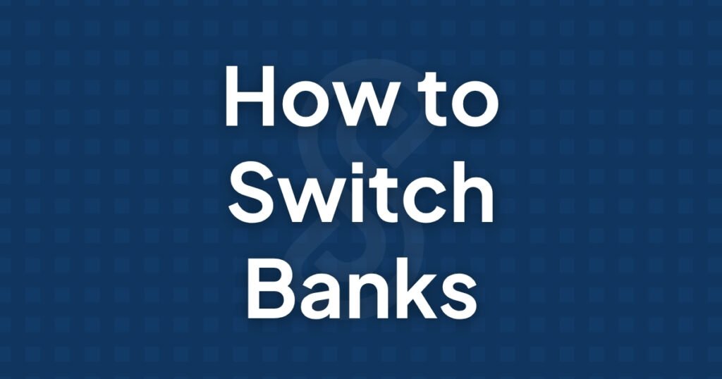 How to Switch Banks