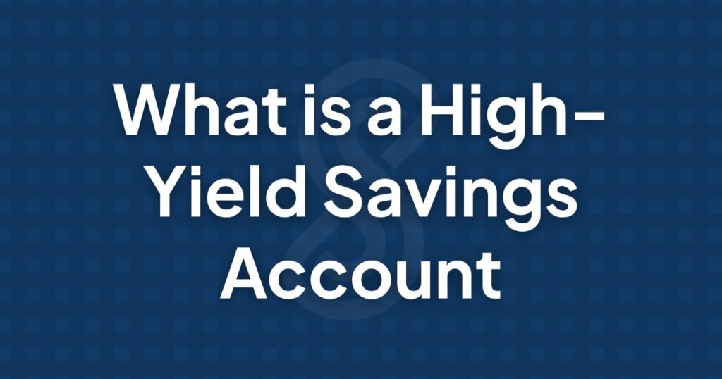 What Is a High-Yield Savings Account