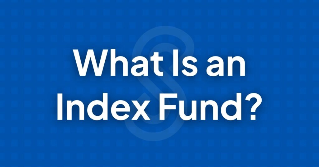 What Is an Index Fund