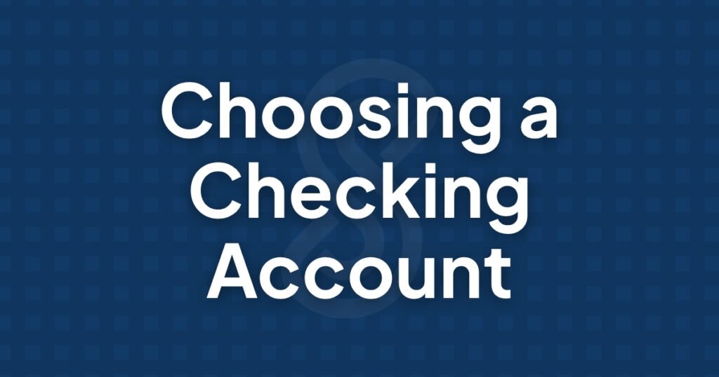 What to Look for in a Checking Account