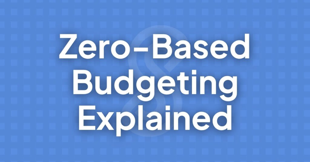 Zero-Based Budgeting Explained