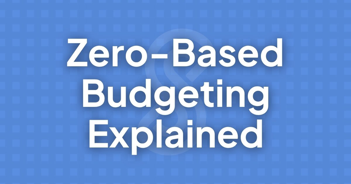 Zero-Based Budgeting Explained